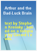 Arthur and the Bad-Luck Brain