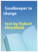 Goalkeeper in charge