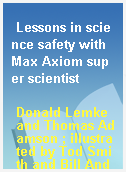 Lessons in science safety with Max Axiom super scientist