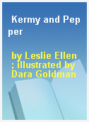 Kermy and Pepper
