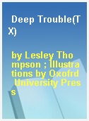 Deep Trouble(TX)
