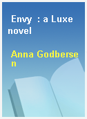 Envy  : a Luxe novel