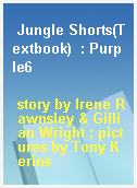 Jungle Shorts(Textbook)  : Purple6