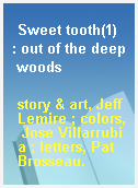 Sweet tooth(1)  : out of the deep woods