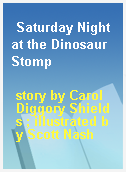 Saturday Night at the Dinosaur Stomp