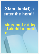 Slam dunk(4)  : enter the hero!!