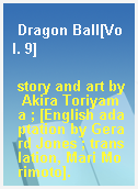 Dragon Ball[Vol. 9]