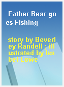 Father Bear goes Fishing