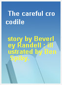 The careful crocodile