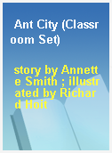 Ant City (Classroom Set)