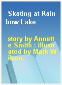 Skating at Rainbow Lake