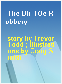 The Big TOe Robbery