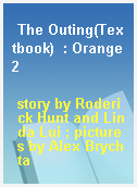 The Outing(Textbook)  : Orange2