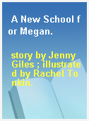 A New School for Megan.