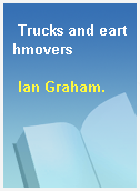 Trucks and earthmovers