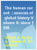 The human record  : sources of global history Volume II: since 1550