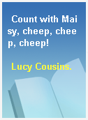 Count with Maisy, cheep, cheep, cheep!