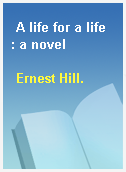 A life for a life  : a novel