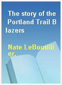 The story of the Portland Trail Blazers