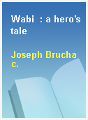 Wabi  : a hero