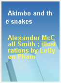 Akimbo and the snakes