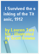 I Survived the sinking of the Titanic, 1912