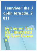 I survived the Joplin tornado, 2011