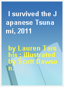 I survived the Japanese Tsunami, 2011