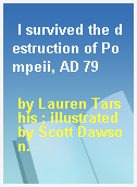 I survived the destruction of Pompeii, AD 79