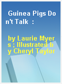 Guinea Pigs Don