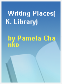 Writing Places(K. Library)