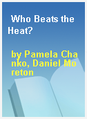 Who Beats the Heat?