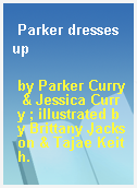 Parker dresses up