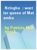 Nzingha  : warrior queen of Matamba