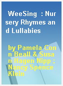 WeeSing  : Nursery Rhymes and Lullabies