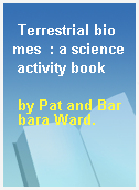 Terrestrial biomes  : a science activity book