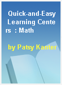 Quick-and-Easy Learning Centers  : Math