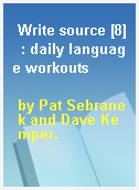 Write source [8]  : daily language workouts