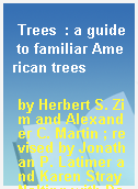 Trees  : a guide to familiar American trees