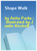 Shape Walk