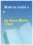 Math to build on