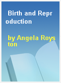 Birth and Reproduction