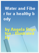 Water and Fiber for a healthy body
