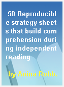 50 Reproducible strategy sheets that build comprehension during independent reading