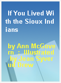 If You Lived With the Sioux Indians