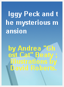 Iggy Peck and the mysterious mansion