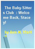 The Baby-Sitters Club  : Welcome Back, Stacey!