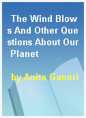 The Wind Blows And Other Questions About Our Planet