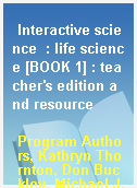 Interactive science  : life science [BOOK 1] : teacher