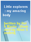 Little explorers  : my amazing body